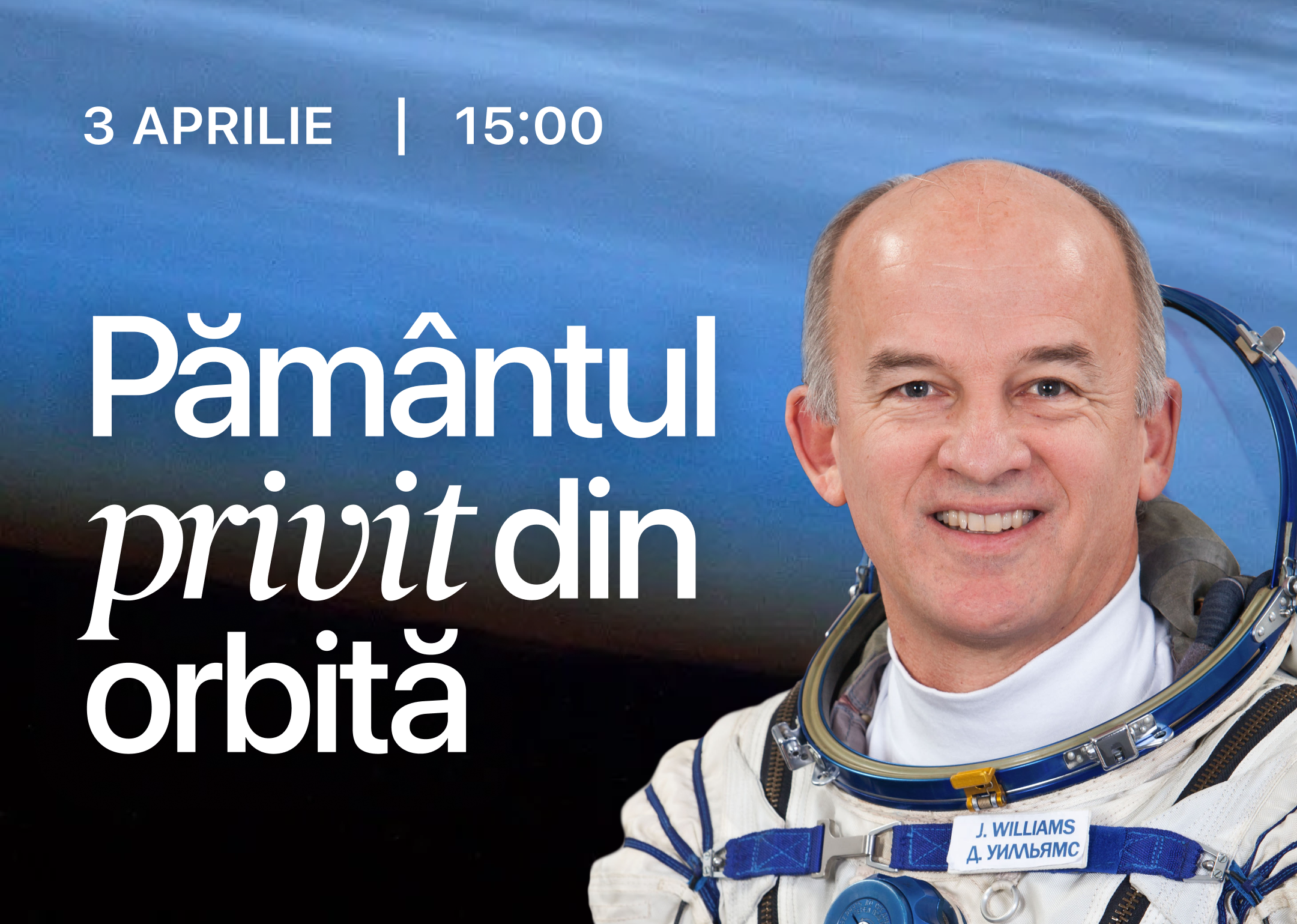 Astronautul NASA Jeff Williams, invitat special la AȘM: „Pământul privit din orbită” – o întâlnire care inspiră generațiile viitorului